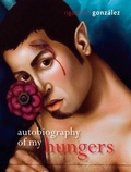 Cover: Autobiography of My Hungers - University of Wisconsin Press
