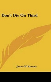 Enlarge image Cover: Don't Die on Third - Kessinger Publishing