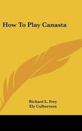 Cover: How to Play Canasta - Kessinger Publishing
