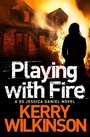 Cover: Playing with Fire - Pan Books