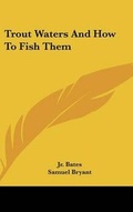 Cover: Trout Waters And How To Fish Them - Kessinger Publishing