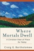Cover: Where Mortals Dwell - Baker Publishing Group