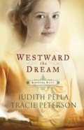 Cover: Westward the Dream (Ribbons West Book #1) - Baker Publishing Group