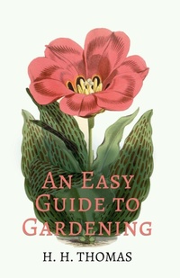 Abbildung von: An Easy Guide To Gardening - Read Books