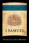 Cover: 1 Samuel (Brazos Theological Commentary on the Bible) - Baker Publishing Group