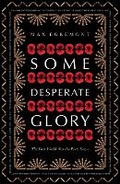 Cover: Some Desperate Glory - Picador