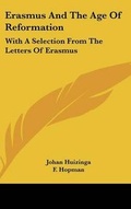 Cover: Erasmus and the Age of Reformation - Kessinger Publishing