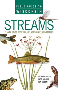 Enlarge image Cover: Field Guide to Wisconsin Streams - University of Wisconsin Press