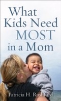 Cover: What Kids Need Most in a Mom - Baker Publishing Group
