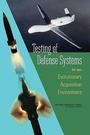 Cover: Testing of Defense Systems in an Evolutionary Acquisition Environment - National Academies Press