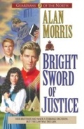 Cover: Bright Sword of Justice - Bethany House Publishers