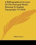 Cover: A Bibliographical Account Of The Principal Works Relating To English Topography V2 (1818) - Kessinger Publishing Co