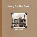 Cover: Living By The Sword - Lulu.com
