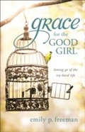 Cover: Grace for the Good Girl - Baker Publishing Group