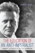 Cover: The Education of an Anti-Imperialist - University of Wisconsin Press
