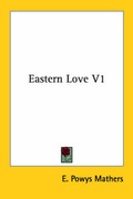 Cover: Eastern Love V1 - Kessinger Publishing