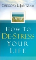 Cover: How to De-Stress Your Life - Baker Publishing Group