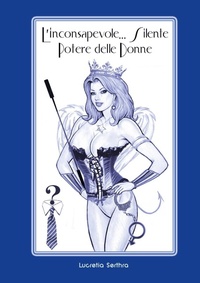 Abbildung von: L'inconsapevole... E Silente Potere Delle Donne - Lulu.com