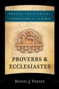 Cover: Proverbs & Ecclesiastes (Brazos Theological Commentary on the Bible) - Baker Publishing Group