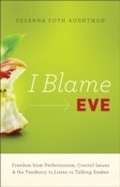 Cover: I Blame Eve - Fleming H. Revell Company
