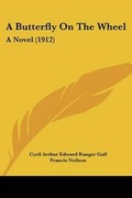 Cover: A Butterfly On The Wheel - Kessinger Publishing