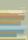 Cover: The Complete Guide to Setting Up Your Own Business - Lulu.com