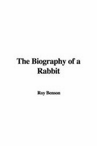 Enlarge image Cover: The Biography of a Rabbit - IndyPublish.com
