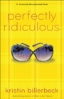 Cover: Perfectly Ridiculous (My Perfectly Misunderstood Life Book #3) - Baker Publishing Group