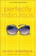 Cover: Perfectly Ridiculous (My Perfectly Misunderstood Life Book #3) - Baker Publishing Group