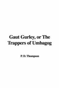 Cover: Gaut Gurley, or the Trappers of Umbagog - IndyPublish.com