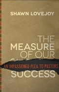 Cover: Measure of Our Success - Baker Publishing Group