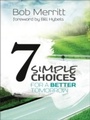 Cover: 7 Simple Choices for a Better Tomorrow - Baker Publishing Group