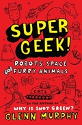 Cover: Supergeek 2: Robots, Space and Furry Animals - Macmillan Children's Books