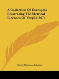 Cover: A Collection Of Examples Illustrating The Metrical Licenses Of Vergil (1897) - Kessinger Publishing