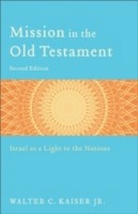 Enlarge image Cover: Mission in the Old Testament - Baker Publishing Group