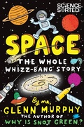 Cover: Space: The Whole Whizz-Bang Story - Macmillan Children's Books