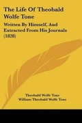 Cover: The Life Of Theobald Wolfe Tone - Kessinger Publishing Co