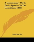 Cover: A Commentary On St. Paul's Epistles To The Corinthians (1882) - Kessinger Publishing
