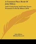 Cover: A Common Place Book Of John Milton - Kessinger Publishing