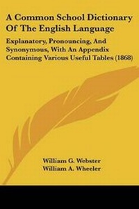 Enlarge image Cover: A Common School Dictionary Of The English Language - Kessinger Publishing