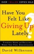 Cover: Have You Felt Like Giving Up Lately? - Baker Publishing Group