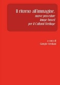 Cover: Il Ritorno All'immagine, Nuove Procedure Image Based Per Il Cultural Heritage - Lulu.com