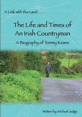 Cover: A Link with the Land...The Life and Times of An Irish Countryman. A Biography of Tommy Keane - Lulu.com