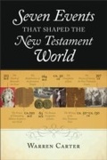 Cover: Seven Events That Shaped the New Testament World - Baker Publishing Group