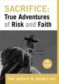 Cover: Sacrifice: True Adventures of Risk and Faith (Ebook Shorts) - Baker Publishing Group