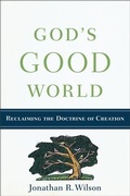 Cover: God's Good World - Baker Publishing Group
