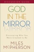 Cover: God in the Mirror Discussion Guide - Baker Publishing Group