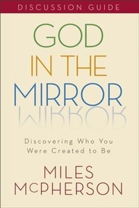 Enlarge image Cover: God in the Mirror Discussion Guide - Baker Publishing Group