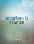 Cover: Measuring Respirator Use in the Workplace - National Academies Press