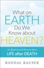Cover: What on Earth Do We Know about Heaven? - Baker Publishing Group